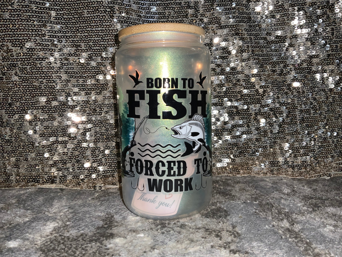 BORN TO FISH FORCED TO WORK -Rainbow Shimmer Colorful Haze Glass Tumbler (Green)
