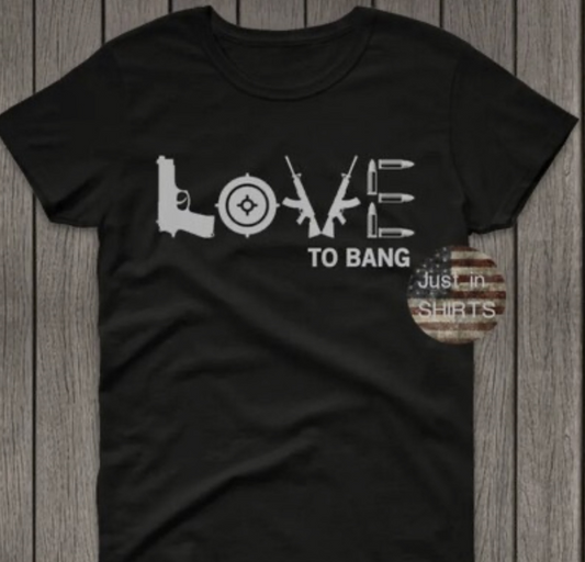 LOVE TO BANG -T Shirt