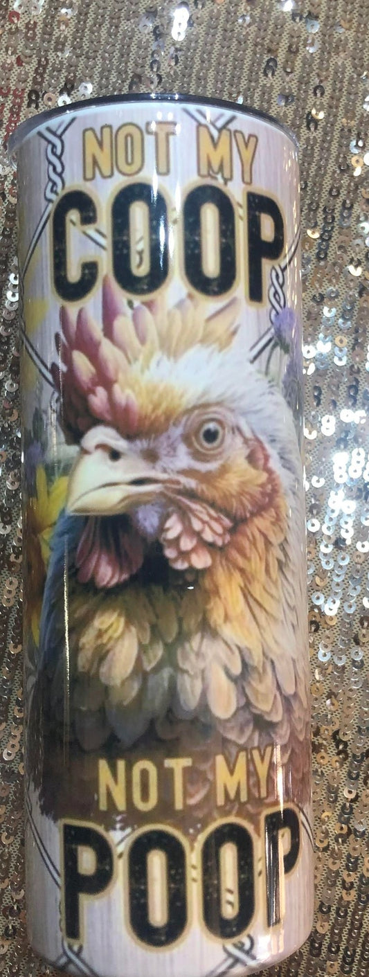 Not My Coop  Not My Poop 20 oz Tumbler