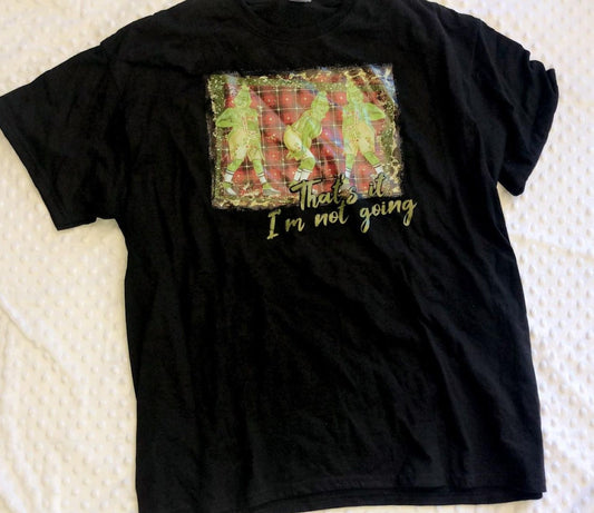 Thats It I'm Not Going Grinch Christmas Black T Shirt-Size XL