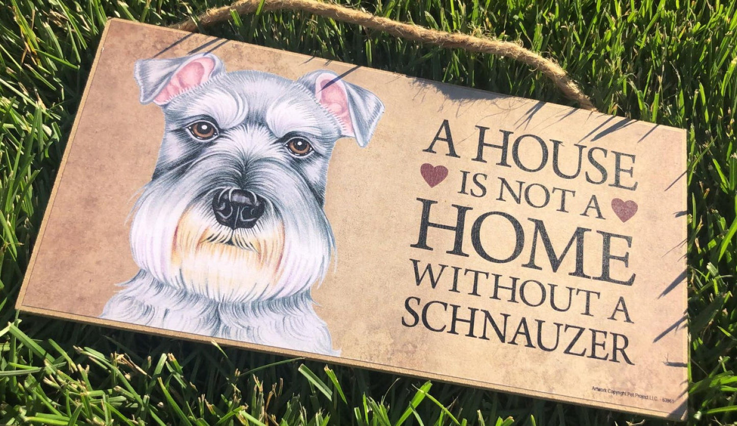 "A House is not a Home Without a ............... " 10"x5" Dog Sign