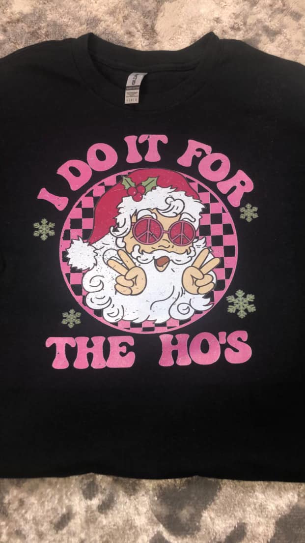 I Do It For The Ho's T-Shirt