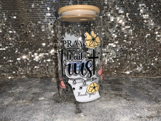 PRAY Wait Trust Floral -Clear 16oz Glass Tumbler