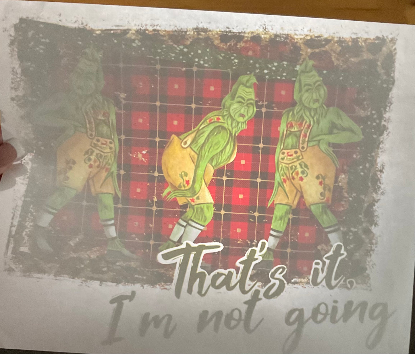 Thats it I’m not going GRINCH Christmas DTF print