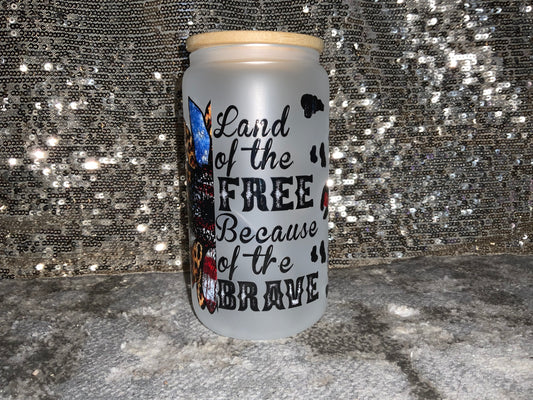 Land of the FREE Because of the BRAVE-Frosted 16oz Glass Tumbler