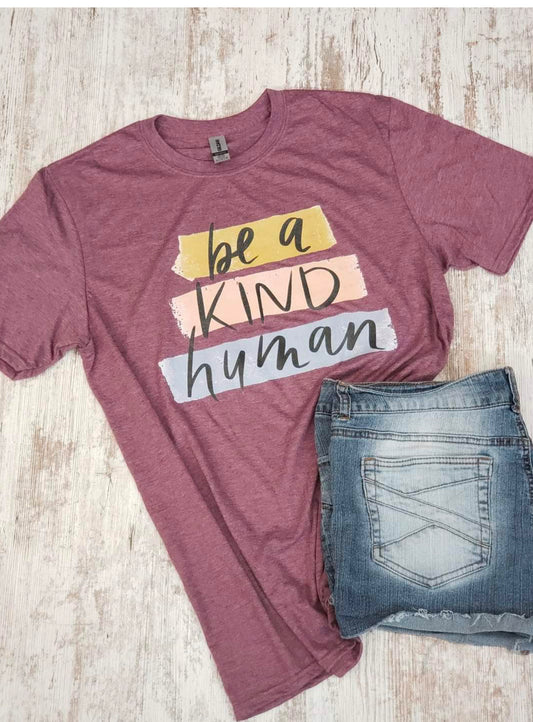 be a KIND human -T Shirt