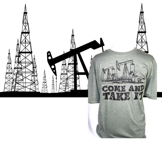 COME AND TAKE IT OILFIELD-T Shirt